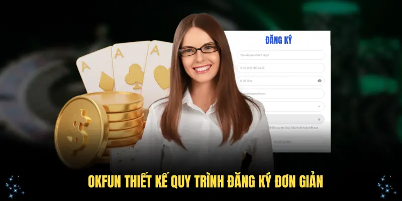 OKFUN thiết kế quy trình đăng ký đơn giản